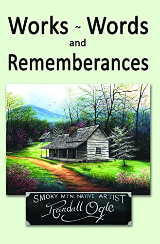 Works ~ Words and Rememberances by Randall Ogle